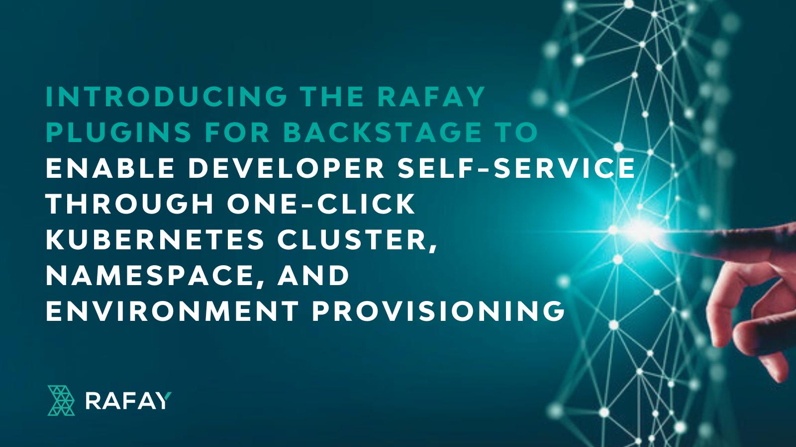 Image for Introducing the Rafay Plugins For Backstage to Enable Developer Self-Service Through One-Click Kubernetes Cluster, Namespace, and Environment Provisioning