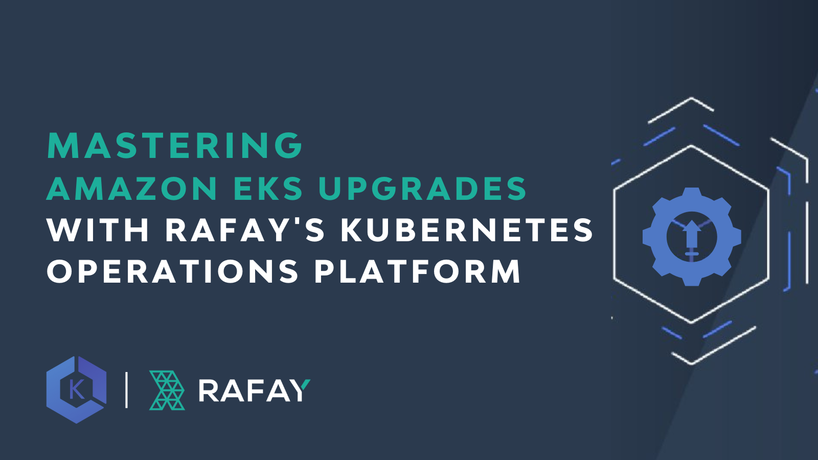 Image for Mastering Amazon EKS Upgrades with Rafay’s Kubernetes Operations Platform