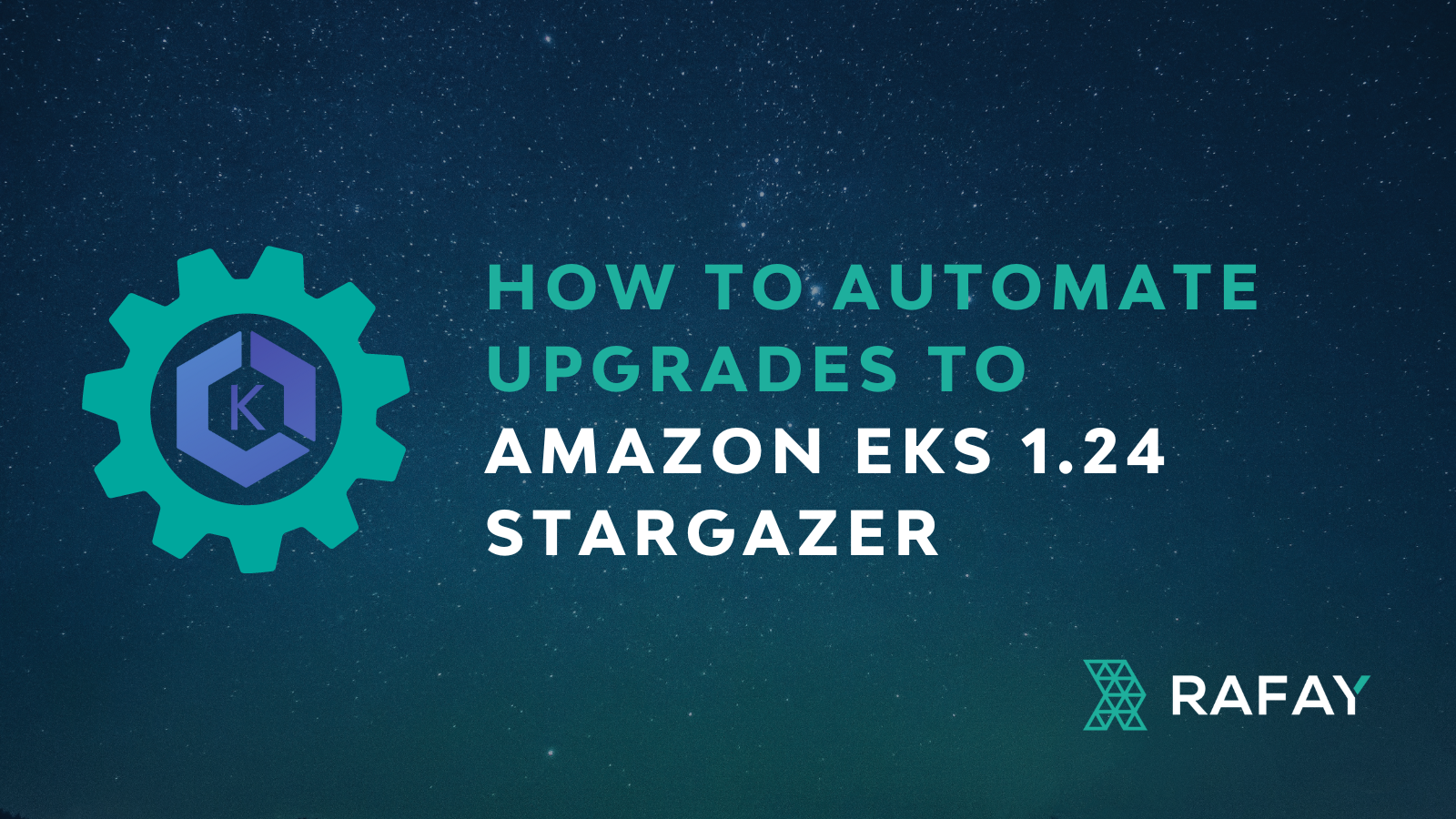 Image for How to Automate Upgrades to Amazon EKS 1.24 Stargazer
