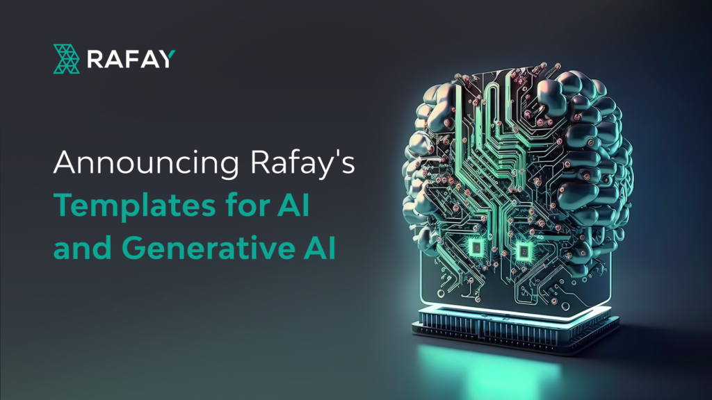 Announcing Rafay's Templates for AI and Generative AI